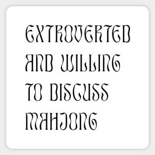 Extroverted and Willing to Discuss Mahjong! For Extroverts! v2 Sticker